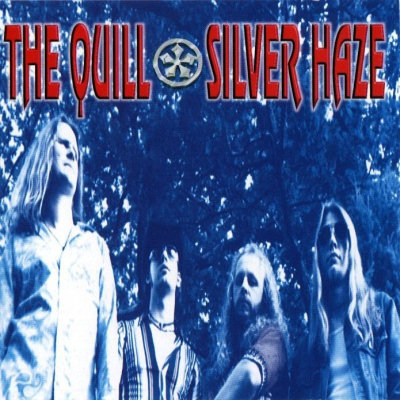 The Quill: "Silver Haze" – 1999